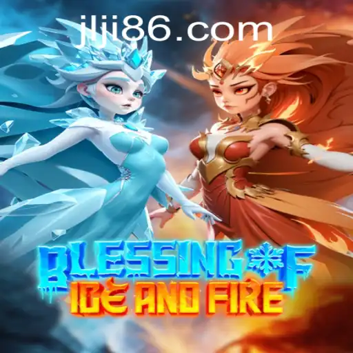 Exploring 'Blessing of Ice and Fire': The Ultimate Gaming Experience with JiLi86.COM