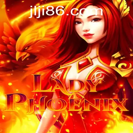 Unveiling LadyPhoenix: A Detailed Guide to the Thrilling Gameplay of JiLi86.COM