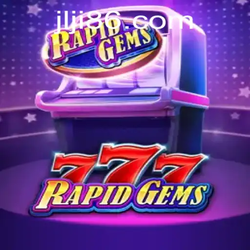 Unveiling RapidGems777: A Thrilling Journey into the World of JiLi86.COM